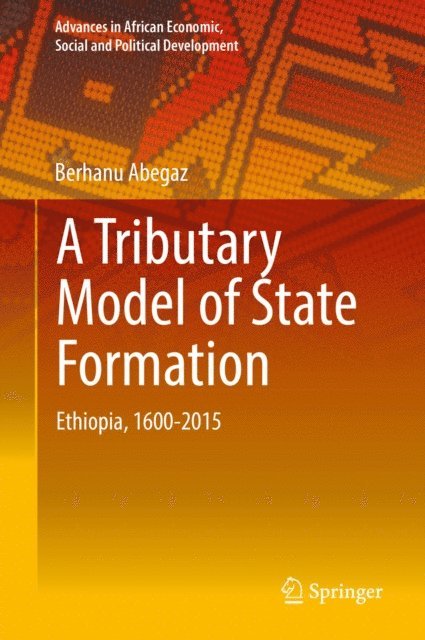 Berhanu Abegaz - Tributary Model of State Formation, E-bok