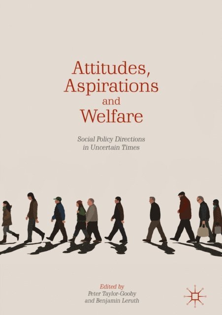 Benjamin Leruth, Peter Taylor-Gooby - Attitudes, Aspirations and Welfare, E-bok