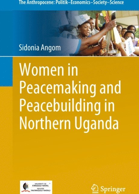 Sidonia Angom - Women in Peacemaking and Peacebuilding in Northern Uganda, E-bok