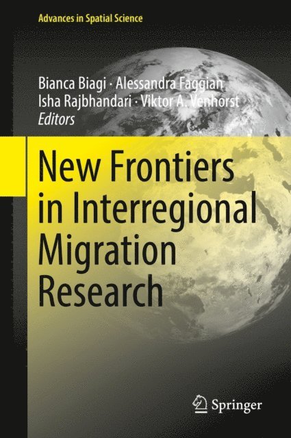 Viktor A. Venhorst, Isha Rajbhandari, Alessandra Faggian, Bianca Biagi - New Frontiers in Interregional Migration Research, E-bok
