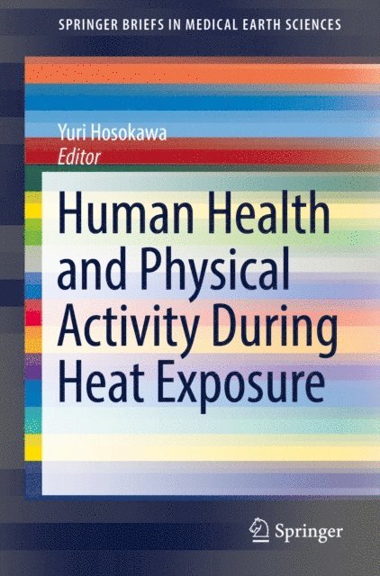 Yuri Hosokawa - Human Health and Physical Activity During Heat Exposure, E-bok