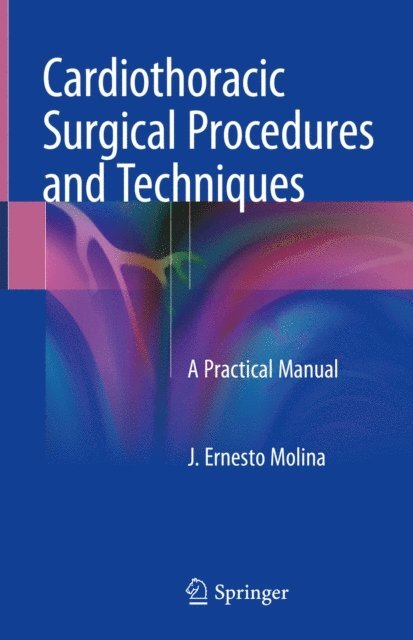 J. Ernesto Molina - Cardiothoracic Surgical Procedures and Techniques, E-bok. Tillgänglighet: Lägg i varukorg