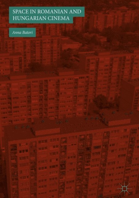 Anna Batori - Space in Romanian and Hungarian Cinema, E-bok. Tillgänglighet: Lägg i varukorg