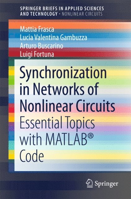 Luigi Fortuna, Arturo Buscarino, Lucia Valentina Gambuzza, Mattia Frasca - Synchronization in Networks of Nonlinear Circuits, E-bok