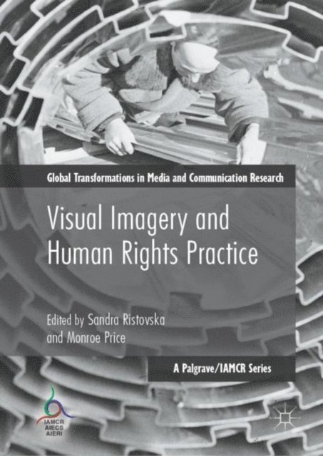 Monroe Price, Sandra Ristovska - Visual Imagery and Human Rights Practice, E-bok