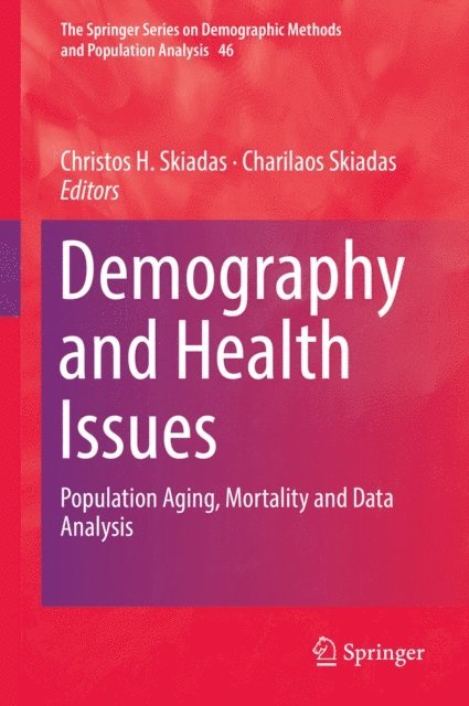 Charilaos Skiadas, Christos H. Skiadas - Demography and Health Issues, E-bok