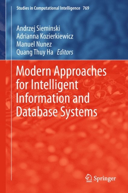 Quang Thuy Ha, Manuel Nunez, Adrianna Kozierkiewicz, Andrzej Sieminski - Modern Approaches for Intelligent Information and Database Systems, E-bok