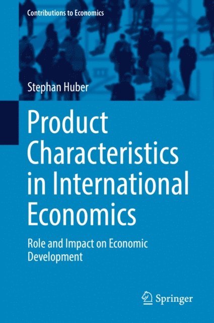 Stephan Huber - Product Characteristics in International Economics, E-bok