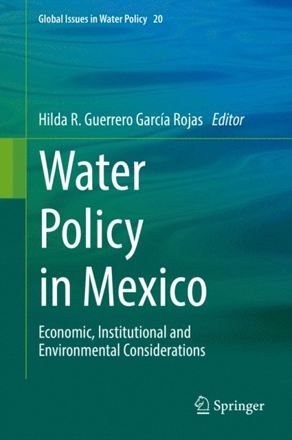 Hilda R. Guerrero Garcia Rojas - Water Policy in Mexico, E-bok