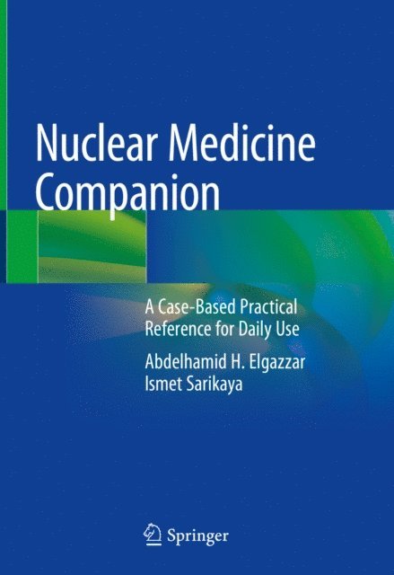Ismet Sarikaya, Abdelhamid H. Elgazzar - Nuclear Medicine Companion, E-bok