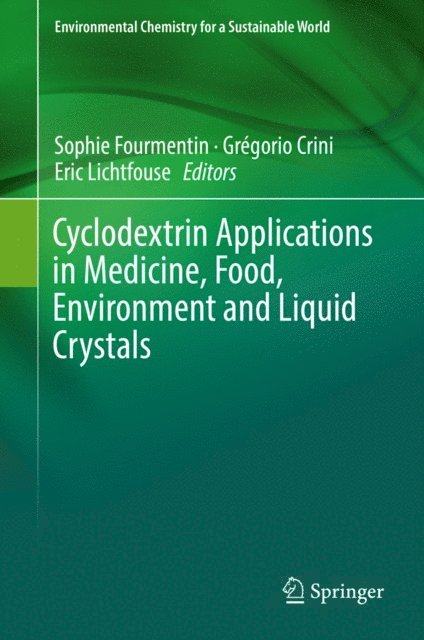 Eric Lichtfouse, Gregorio Crini, Sophie Fourmentin - Cyclodextrin Applications in Medicine, Food, Environment and Liquid Crystals, E-bok