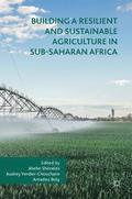 Building a Resilient and Sustainable Agriculture in Sub-Saharan Africa