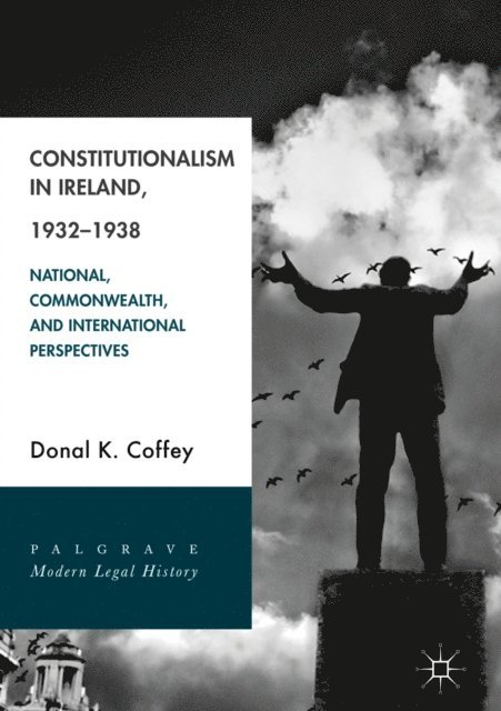 Donal K. Coffey - Constitutionalism in Ireland, 1932-1938, E-bok