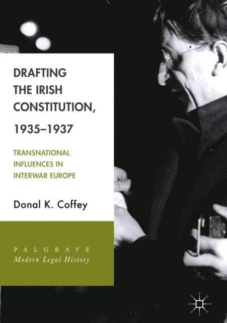 Donal K. Coffey - Drafting the Irish Constitution, 1935-1937, E-bok