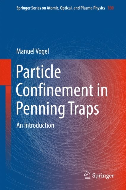 Manuel Vogel - Particle Confinement in Penning Traps, E-bok