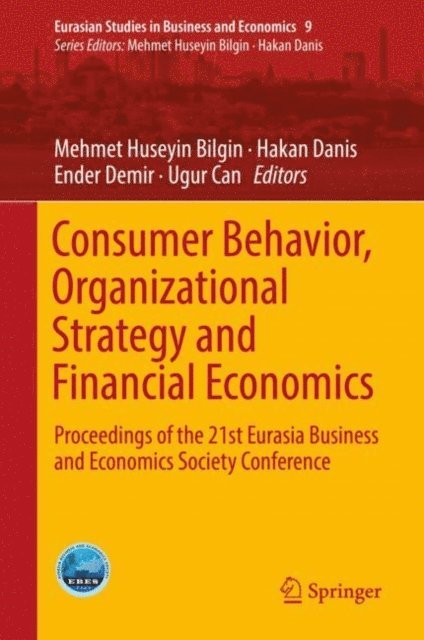 Ugur Can, Ender Demir, Hakan Danis, Mehmet Huseyin Bilgin - Consumer Behavior, Organizational Strategy and Financial Economics, E-bok. Tillgänglighet: Lägg i varukorg