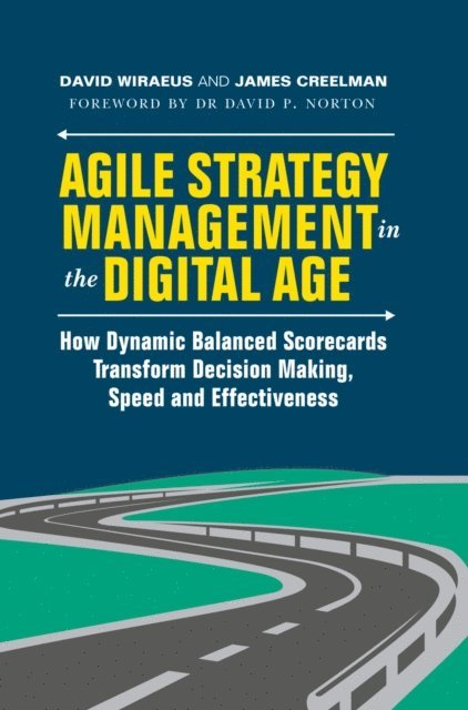 James Creelman, David Wiraeus - Agile Strategy Management in the Digital Age, E-bok