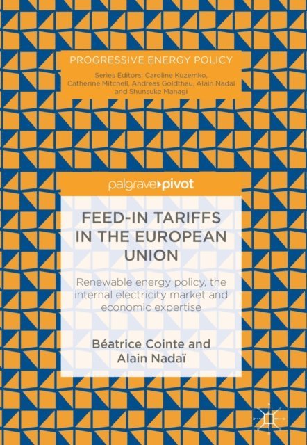 Alain Nadai, Beatrice Cointe - Feed-in tariffs in the European Union, E-bok