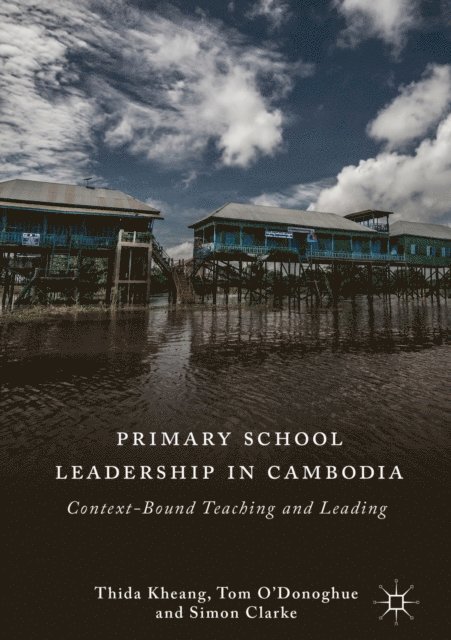 Simon Clarke, Tom O'Donoghue, Thida Kheang - Primary School Leadership in Cambodia, E-bok