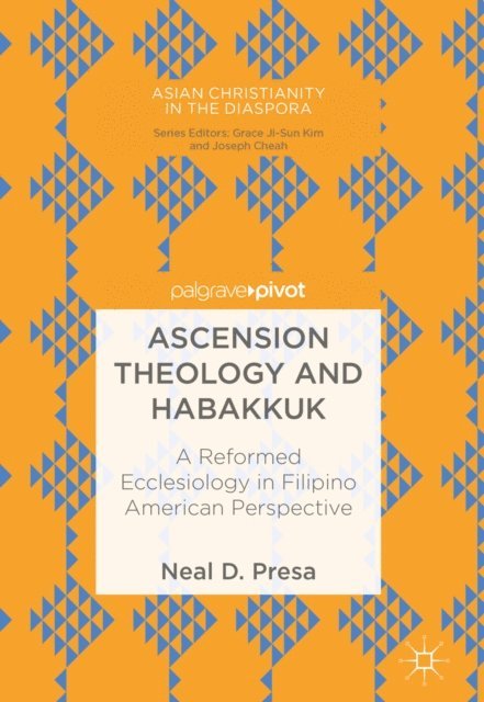 Neal D. Presa - Ascension Theology and Habakkuk, E-bok