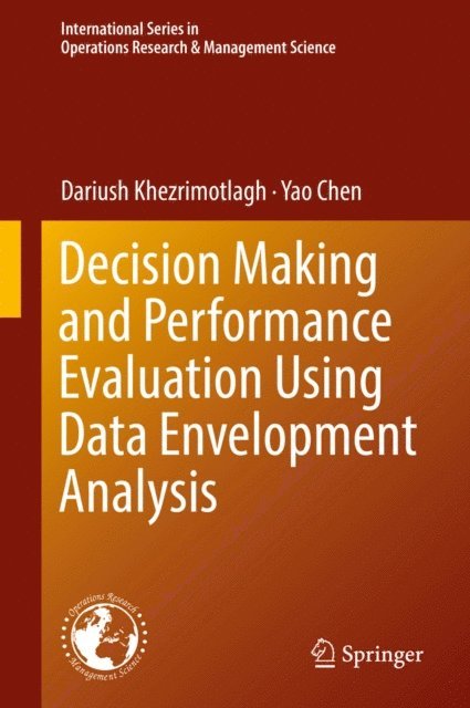 Yao Chen, Dariush Khezrimotlagh - Decision Making and Performance Evaluation Using Data Envelopment Analysis, E-bok