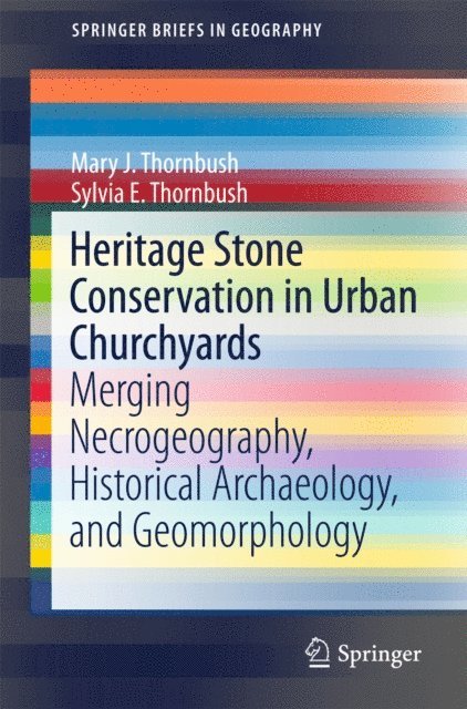 Sylvia E. Thornbush, Mary J. Thornbush - Heritage Stone Conservation in Urban Churchyards, E-bok