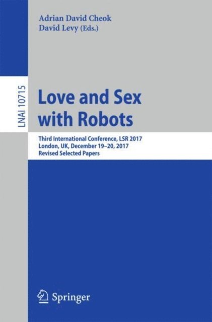 David Levy, Adrian David Cheok - Love and Sex with Robots, E-bok