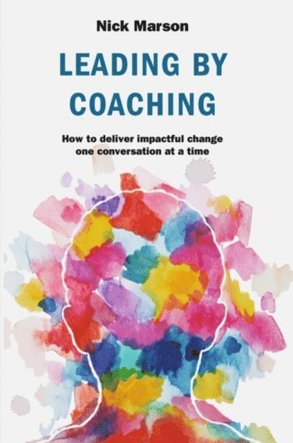 Nick Marson - Leading by Coaching, E-bok