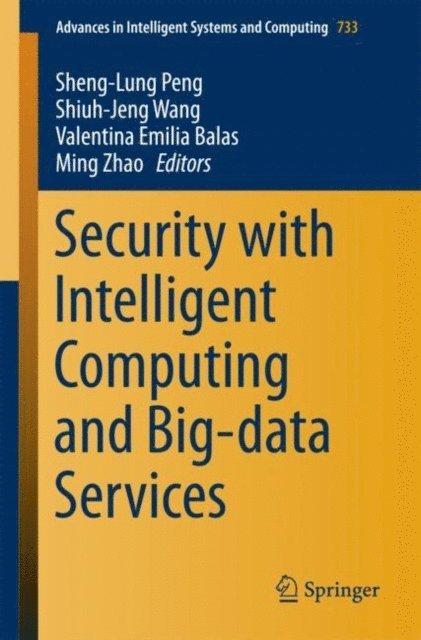 Ming Zhao, Valentina Emilia Balas, Shiuh-Jeng Wang, Sheng-Lung Peng - Security with Intelligent Computing and Big-data Services, E-bok