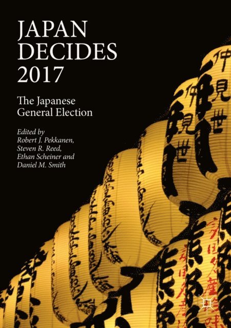 Daniel M. Smith, Ethan Scheiner, Steven R. Reed, Robert J. Pekkanen - Japan Decides 2017, E-bok