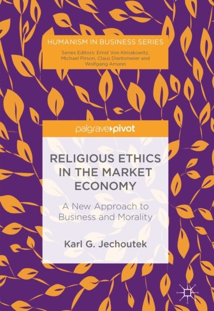 Karl G. Jechoutek - Religious Ethics in the Market Economy, E-bok