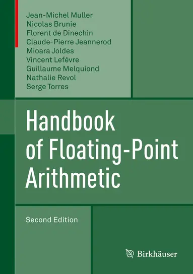 Jean-Michel Muller, Nicolas Brunie, Florent de Dinechin, Claude-Pierre Jeannerod, Mioara Joldes, Vincent Lefèvre, Guillaume Melquiond, Nathalie Revol, Serge Torres - Handbook of Floating-Point Arithmetic, Inbunden
