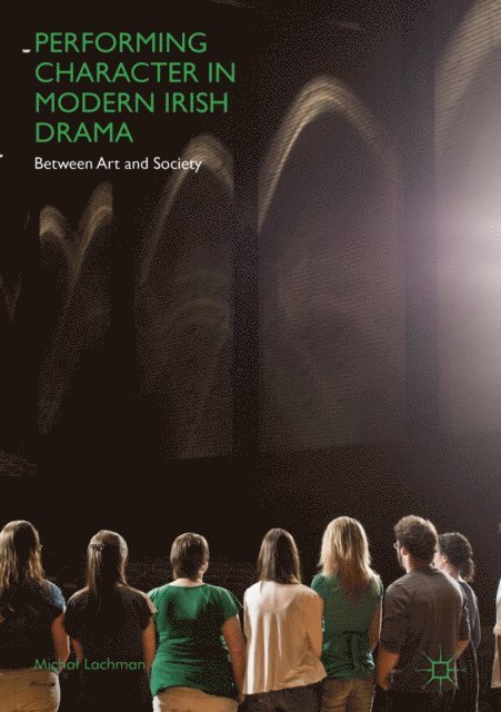 Michal Lachman - Performing Character in Modern Irish Drama, E-bok