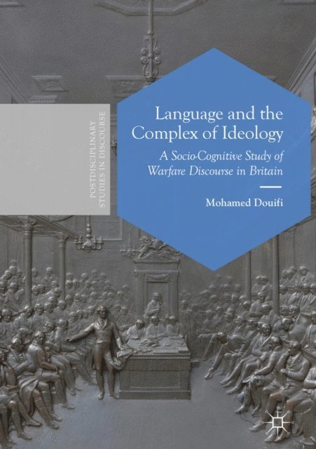 Mohamed Douifi - Language and the Complex of Ideology, E-bok