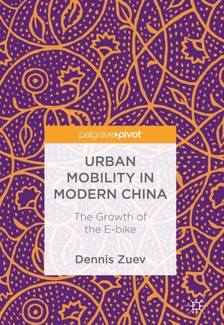 Dennis Zuev - Urban Mobility in Modern China, E-bok
