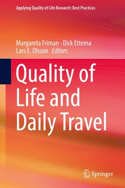 Lars E. Olsson, Dick Ettema, Margareta Friman - Quality of Life and Daily Travel, E-bok