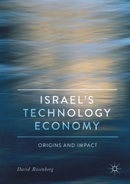 David Rosenberg - Israel's Technology Economy, E-bok