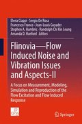 Flinovia-Flow Induced Noise and Vibration Issues and Aspects-II