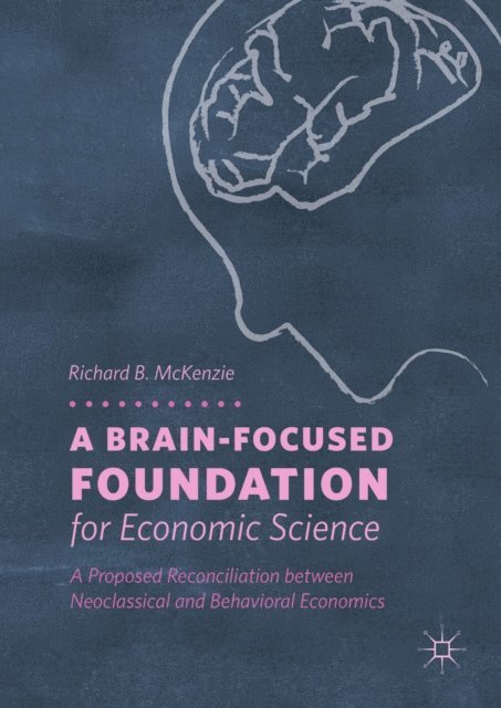 Richard B. McKenzie - Brain-Focused Foundation for Economic Science, E-bok