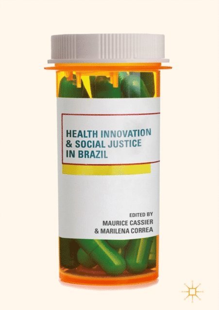 Marilena Correa, Maurice Cassier - Health Innovation and Social Justice in Brazil, E-bok