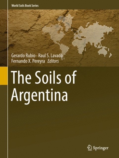 Fernando X. Pereyra, Raul S. Lavado, Gerardo Rubio - Soils of Argentina, E-bok