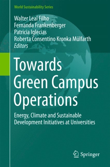 Roberta Consentino Kronka Mulfarth, Patricia Iglecias, Fernanda Frankenberger, Walter Leal Filho - Towards Green Campus Operations, E-bok