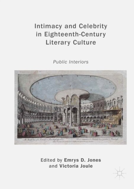 Victoria Joule, Emrys D. Jones - Intimacy and Celebrity in Eighteenth-Century Literary Culture, E-bok