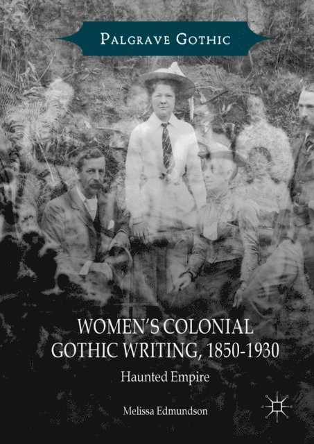 Melissa Edmundson - Women's Colonial Gothic Writing, 1850-1930, E-bok