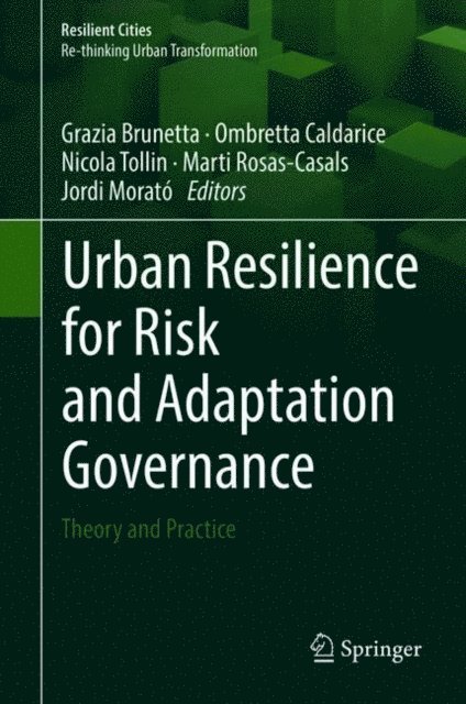 Jordi Morato, Marti Rosas-Casals, Nicola Tollin, Ombretta Caldarice, Grazia Brunetta - Urban Resilience for Risk and Adaptation Governance, E-bok