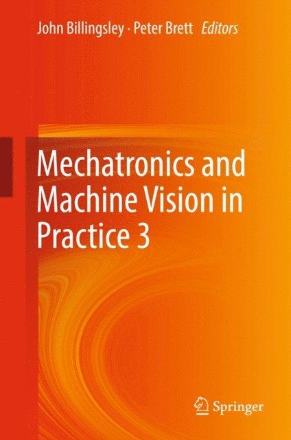 Peter Brett, John Billingsley - Mechatronics and Machine Vision in Practice 3, E-bok