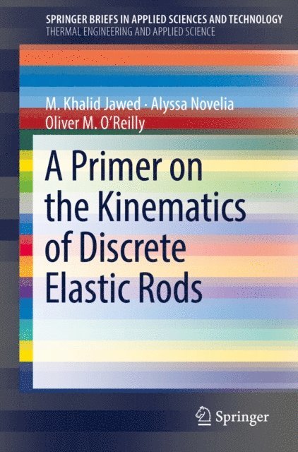 Oliver M. O'Reilly, Alyssa Novelia, M. Khalid Jawed - Primer on the Kinematics of Discrete Elastic Rods, E-bok