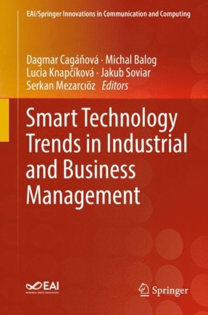 Serkan Mezarcioz, Jakub Soviar, Lucia Knapcikova, Michal Balog, Dagmar Caganova - Smart Technology Trends in Industrial and Business Management, E-bok