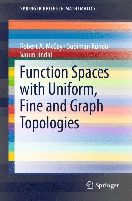 Varun Jindal, Subiman Kundu, Robert A. McCoy - Function Spaces with Uniform, Fine and Graph Topologies, E-bok
