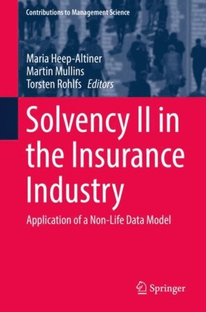 Torsten Rohlfs, Martin Mullins, Maria Heep-Altiner - Solvency II in the Insurance Industry, E-bok